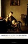 Mohan Matthen, Mohan (University of British Columbia) Matthen - Seeing, Doing, and Knowing