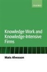 Mats Alvesson - Knowledge Work and Knowledge-Intensive Firms