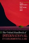 Jutta Bodansky Brunnee, Daniel Bodansky, Jutta Brunnee, Jutta Brunnée, Ellen Hey - Oxford Handbook of International Environmental Law