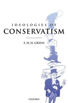 E. H. H. Green, E.h.h. Green - Ideologies of Conservatism