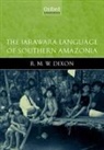 R. M. W. Dixon, R.M.W. Dixon, Robert M. W. Dixon, Robert M.W. Dixon, Alan Vogel - Jarawara Language of Southern Amazonia
