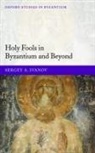 Simon Franklin, Sergey A Ivanov, Sergey A. Ivanov, Sergey A. (Senior Research Associate Ivanov - Holy Fools in Byzantium and Beyond