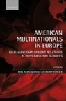 Phil Almond, Phil (Reader in Human Resource Management Almond, Phil Ferner Almond, Phil Almond, Phil (Reader in Human Resource Management Almond, Almond Phil... - American Multinationals in Europe