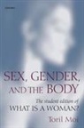 Toril Moi, Toril (James B. Duke Professor of Literature Moi, Moi Toril - Sex, Gender, and the Body
