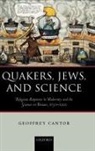 G N Cantor, G. N. Cantor, Geoffrey Cantor, Geoffrey (Professor of the History of Scie Cantor, Cantor Geoffrey - Quakers, Jews, and Science
