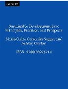 Marie-Claire Cordonier Segger, Marie-Claire (Director Cordonier Segger, Marie-Claire Khalfan Cordonier Segger, Ashfaq Khalfan, Khalfan Ashfaq, Marie-Claire Cordonier Segger - Sustainable Development Law