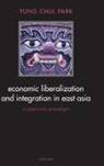 Yung Chul Park, Yung Chul (Seoul National University) Park, Park Yung Chul - Economic Liberalization and Integration in East Asia