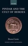 Bruno Currie, Bruno (Fellow and Tutor in Greek and Latin Currie - Pindar and the Cult of Heroes