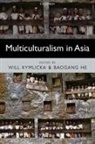 Will (Canada Research Chair in Political Kymlicka, Will He Kymlicka, Baogang He, He Baogang, Will Kymlicka, Kymlicka Will - Multiculturalism in Asia