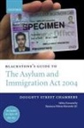 With a foreword by Baroness Helena Kennedy QC, Doughty Street Chambers, Simon Cox, Doughty Street Chambers, Doughty Street Chambers (Team of 7 Barristers At D, Mark Henderson... - Blackstone''s Guide to the Asylum and Immigration Act 2004