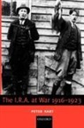 Peter Hart, Peter (Canada Research Chair of Irish Studies Hart - The I.R.A. at War 1916-1923