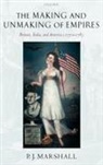 P J Marshall, P. J. Marshall, P.J. Marshall, P.j. (Emeritus Professor of History At K Marshall, Prof. P. J. Marshall - Making and Unmaking of Empires
