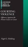 Nigel Fielding, Nigel ( Fielding, Nigel (Professor of Sociology Fielding, Nigel G Fielding, Nigel G. Fielding, Fielding Nigel - Courting Violence