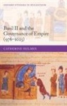 Catherine Holmes, Catherine (Tutor and Fellow in Medieval Hi Holmes - Basil II and the Governance of Empire (976-1025)
