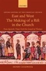 Henry Chadwick - East and West - The Making of a Rift in the Church