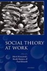Marek Korczynski, Marek Hodson Korczynski, Paul Edwards, Paul K Edwards, Paul K. Edwards, Randy Hodson... - Social Theory At Work