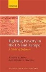 Alberto Alesina, Alberto (Harvard University) Alesina, Alberto (Harvard University) Glaeser Alesina, Alberto Glaeser Alesina, Alesina Alberto, Edward Glaeser... - Fighting Poverty in the Us and Europe