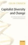 Colin Crouch, Colin (Chair of the Institute of Governanc Crouch - Capitalist Diversity and Change