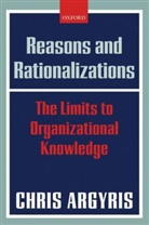 Chris Argyris, Chris Argyris - Reasons and Rationalizations