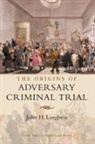 John H. Langbein, John H. (Sterling Professor of Law and L Langbein, John H. (Sterling Professor of Law and Legal History Langbein, Langbein John H. - Origins of Adversary Criminal Trial