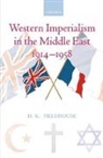 D. K. Fieldhouse - Western Imperialism in the Middle East 1914-1958