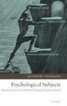 Mathew Thomson, Mathew (Senior Lecturer in History Thomson, Thomson Mathew - Psychological Subjects