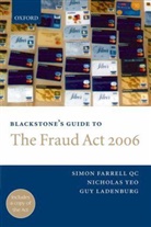 Q. C. Farrell, Simon Farrell, Simon Ladenburg Farrell, Simon Farrell QC, Simon (Barrister Farrell Qc, Guy Ladenburg... - Blackstone''s Guide to the Fraud Act 2006