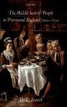 H R French, H. R. French, H.r. French, Henry French - Middle Sort of People in Provincial England, 1600-1750