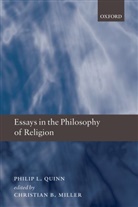 Philip L. Quinn, Quinn Philip L., Christian Miller, Christian B. Miller - Essays in the Philosophy of Religion