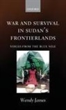 Wendy James - War and Survival in Sudan''s Frontierlands
