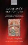 H. A. G. Houghton, Hugh Houghton, Hugh (Research Fellow in Theology Houghton, Houghton H. A. G. - Augustine's Text of John