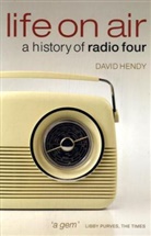 David Hendy, David (Reader in Media and Communication Hendy - Life on Air