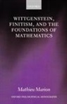 Mathieu Marion, Mathieu (University of Quebec) Marion - Wittgenstein, Finitism, and the Foundations of Mathematics