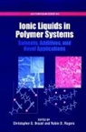 Christopher S. (Reichhold-Shumaker Assista Brazel, Christopher S. Rogers Brazel, Christopher S. Brazel, Robin D. Rogers - Ionic Liquids in Polymer Systems