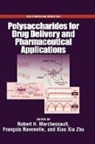 Robert H. Marchessault, Robert H. Ravenelle Marchessault, Robert H. Marchessault, Robert H. (Professor of Chemistry Marchessault, Marchessault Robert H., Francois Ravenelle... - Polysaccharides for Drug Delivery and Pharmaceutical Applications