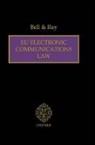Robert Bell, Robert Ray Bell, Robert S. K. Bell, Neil Ray, Ray Neil - Eu Electronic Communications Law