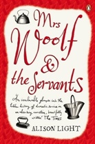 Alison Light - Mrs Woolf and the Servants