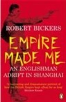 Robert Bickers, Robert A. Bickers - Empire Made Me