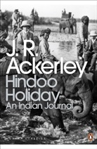 J. R. Ackerley, J.r. Ackerley, William Dalrymple - Hindoo Holiday