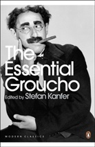 Stefan Kanfer, Stefan (editor) Kanfer, Stefan Kanfer, Kanfer Stefan - The Essential Groucho