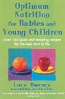 Lucy Burney, Burney Lucy - Optimum Nutrition for Babies and Young Children