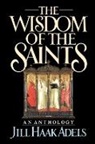 J. H. Adels, Jill Haak Adels, Jill Haak Adels, Adels Jill Haak - The Wisdom of the Saints