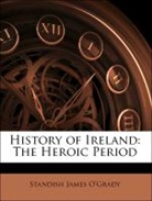 Standish Ja grady, O&amp;apos, Standish Ja O'grady, Standish James O'Grady - History of Ireland: The Heroic Period