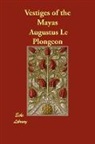 Augustu Le Plongeon, Augustus Le Plongeon - Vestiges of the Mayas