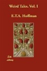 E. T. A. Hoffman, E.T.A. Hoffman - Weird Tales. Vol. I
