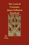 James Full Muirhead, James Fullarton Muirhead - The Land of Contrasts