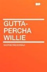 George Macdonald - Gutta-Percha Willie