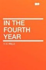 H. G. Wells - In the Fourth Year