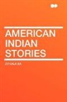 Zitkala-Sa - American Indian Stories