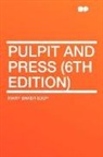 Mary Baker Eddy - Pulpit and Press (6th Edition)